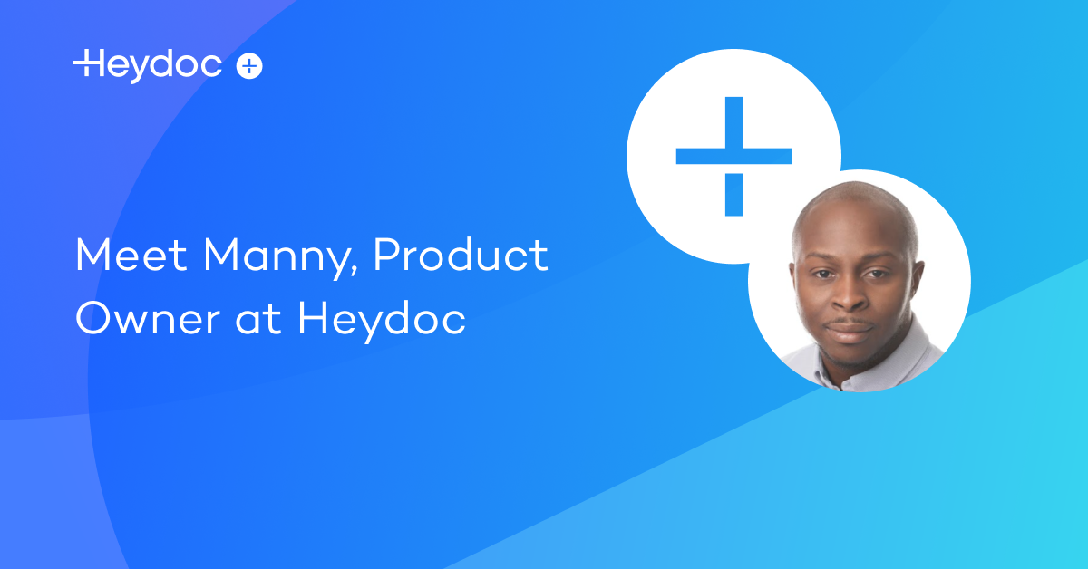 Meet Manny, a Software Tester turned Product Owner at Heydoc